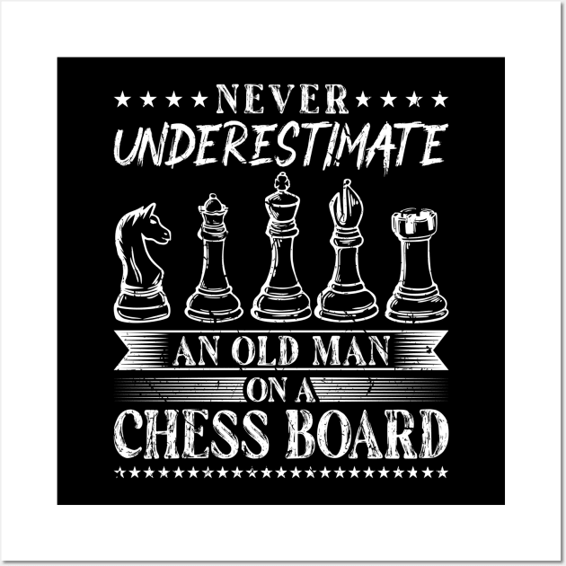 Never Underestimate Old Man Chess Wall Art by Humbas Fun Shirts